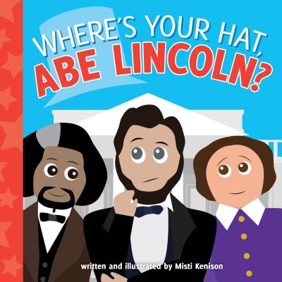 Where's Your Hat, Abe Lincoln? (Young Historians) Cover Image