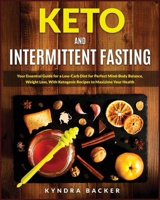 Keto And Intermittent Fasting Your Essential Guide For A Low Carb Diet For Perfect Mind Body Balance Weight Loss With Ketogenic Recipes To Maxizim Healthy Living 13 Paperback Politics And Prose Bookstore