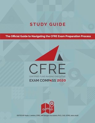 CFRE Exam Compass Study Guide: The Official Guide to Navigating the CFRE Exam Preparation Process Cover Image