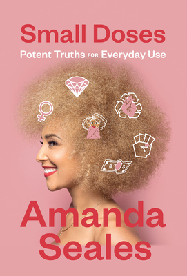 Small Doses: Potent Truths for Everyday Use By Amanda Seales Cover Image