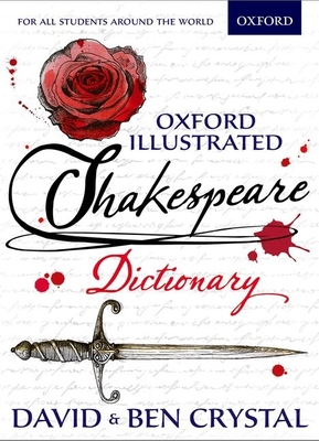 Oxford Illustrated Shakespeare Dictionary By David Crystal, Ben Crystal Cover Image