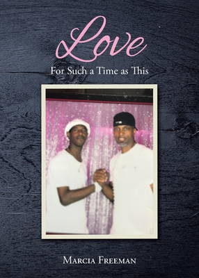 Love: For Such a Time as This By Marcia Freeman Cover Image