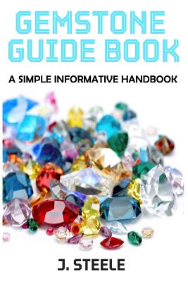 Gemstone Guide Book: A Simple Informative Handbook Cover Image