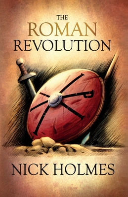 The Roman Revolution By Nick Holmes Cover Image
