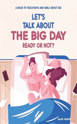 Let's talk about The Big Day: Ready or Not? A book to teach Boys and Girls about Sex Cover Image