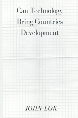 Can Technology Bring Countries Development By John Lok Cover Image