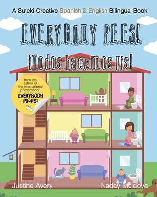 Everybody Pees / ¡Todos hacemos pis!: A Suteki Creative Spanish & English Bilingual Book Cover Image