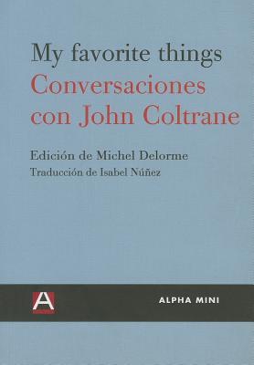 My Favorite Things Conversaciones Con John Coltrane Brookline Booksmith