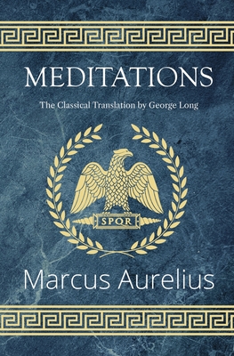 Meditations - The Classical Translation by George Long (Reader's Library Classics) Cover Image