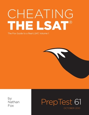 Cheating The LSAT: The Fox Test Prep Guide to a Real LSAT, Volume 1 Cover Image