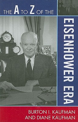 The A to Z of the Eisenhower Era A to Z Guides 113 Paperback