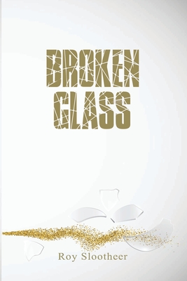 Broken Glass By Roy Slootheer Cover Image