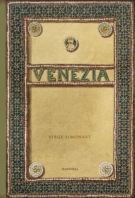 Venezia: An Evocative and Atmospheric Photo Book, Brimming with Antiquarian Treasures By Serge Simonart Cover Image