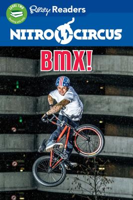 Nitro Circus LEVEL 2: BMX By Ripley's Believe It Or Not! (Compiled by) Cover Image