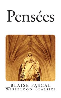 Pensées (Wiseblood Classics #21) By Blaise Pascal Cover Image