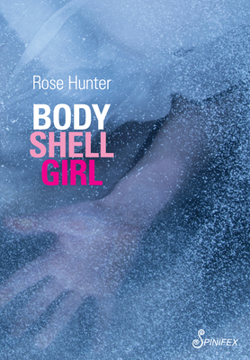 Body Shell Girl By Rose Hunter Cover Image