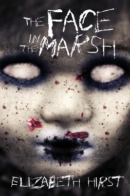 The Face in the Marsh By Elizabeth Hirst Cover Image