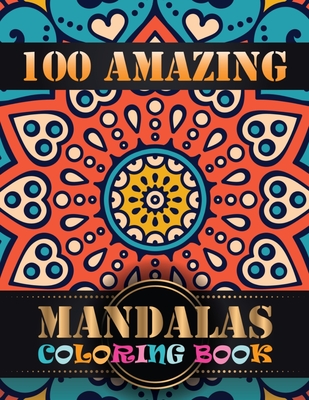 100 Wonderful Different Mandalas Coloring Book: Adult