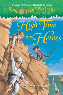 High Time for Heroes (Magic Tree House (R) Merlin Mission #51)
