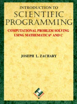 Introduction to Scientific Programming: Computational Problem Solving Using Mathematica(r) and C [With Interactive On-Line Laboratory Materials] (Biological Physics) Cover Image