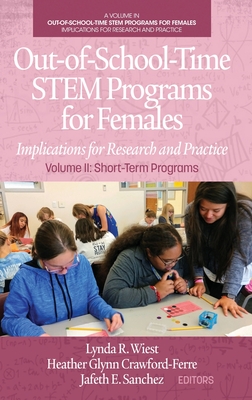 Out-of-School-Time STEM Programs for Females: Implications for Research and Practice Volume II: Short-Term Programs Cover Image