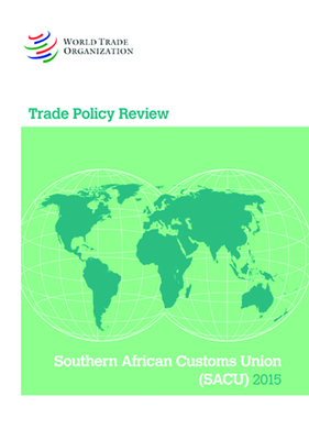 Trade Policy Review 2015: Southern African Customs Union (Sacu) Botswana, Lesotho, Namibia, South Africa, and Swaziland: Southern African Customs Unio Cover Image