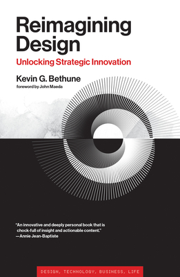 Reimagining Design: Unlocking Strategic Innovation (Simplicity: Design, Technology, Business, Life) Cover Image