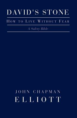 David's Stone - How to Live Without Fear By John C. Elliott Cover Image