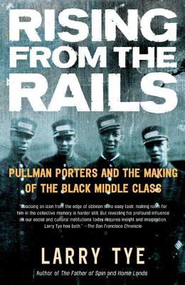 Cover for Rising from the Rails: Pullman Porters and the Making of the Black Middle Class