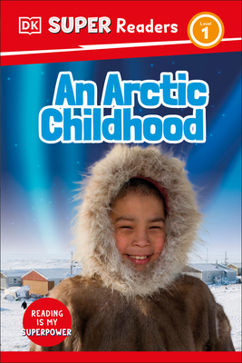 DK Super Readers Level 1 An Arctic Childhood Cover Image