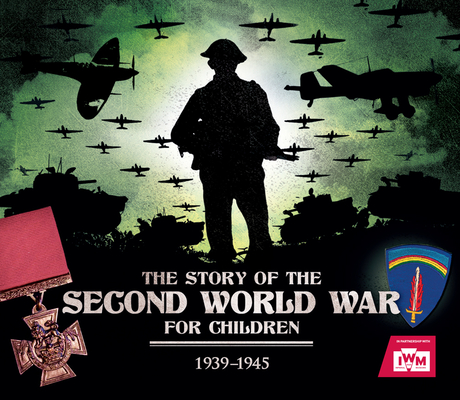The Story of the Second World War for Children By Peter Chrisp Cover Image