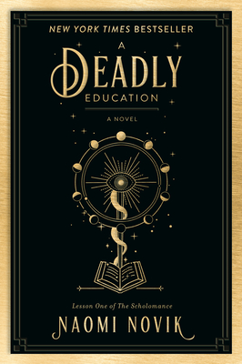 A Deadly Education: A Novel (The Scholomance #1) By Naomi Novik Cover Image