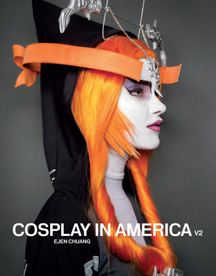 Cosplay in America: Volume 2 By Ejen Chuang Cover Image