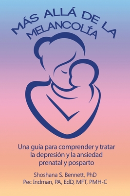 Más allá de la melancolía: Una guía para comprender y tratar la depresión y la ansiedad prenatal y posparto Cover Image