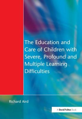 The Education and Care of Children with Severe, Profound and Multiple ...