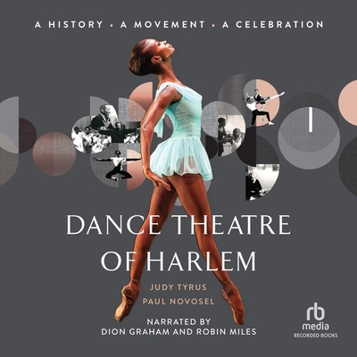 Dance Theatre of Harlem: A History, a Movement, a Celebration Cover Image