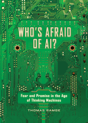 Who's Afraid of AI?: Fear and Promise in the Age of Thinking Machines Cover Image