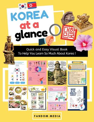 Korea at a Glance (Full Color): Quick and Easy Visual Book To Help You Learn and Understand Korea ! By Fandom Media Cover Image
