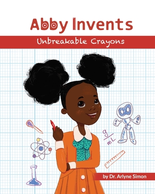 Abby Invents Unbreakable Crayons Cover Image
