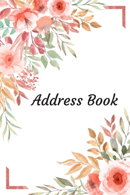 Address Book: With Alphabetical Tabs, For Contacts, Addresses, Phone, Email, Birthdays and Anniversaries (Floral) By Snail Mail Publishing Cover Image