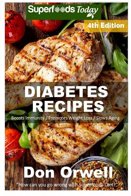 Diabetes Recipes: Over 260 Diabetes Type-2 Quick & Easy Gluten Free Low Cholesterol Whole Foods Diabetic Recipes full of Antioxidants & Cover Image