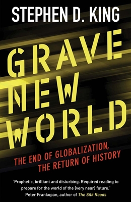 Grave New World: The End of Globalization, the Return of History Cover Image