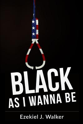 Black As I Wanna Be Cover Image