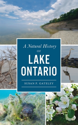 Natural History of Lake Ontario By Susan P. Gateley Cover Image