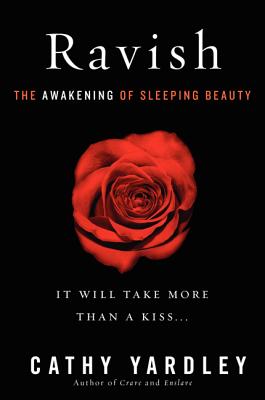 Ravish: The Awakening of Sleeping Beauty By Cathy Yardley Cover Image