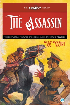 The Assassin: The Complete Adventures of Cordie, Soldier of Fortune, Volume 6 (Argosy Library #134)