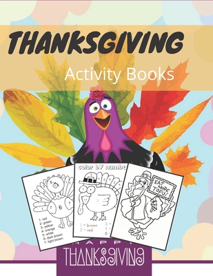 Thanksgiving Activity Book: 92 Activity Pages Coloring, Dot to Dot, Color by Number ! for Kids Cover Image