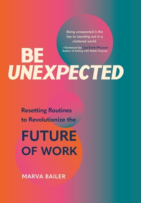 Be Unexpected: Resetting Routines to Revolutionize the Future of Work