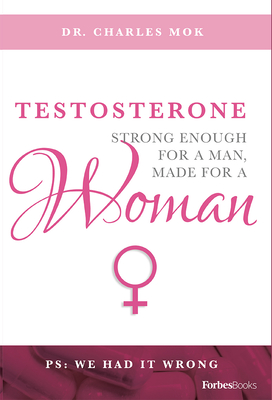 Testosterone: Strong Enough for a Man, Made for a Woman By Charles Mok Cover Image