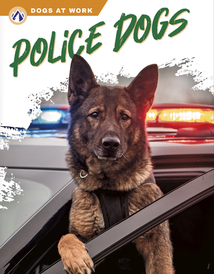 Police Dogs By Cynthia Argentine Cover Image